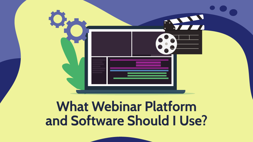 What Webinar Platform and Software Should I Use?