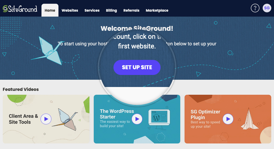 your SiteGround account and select &ldquo;Set Up Site&rdquo; from the middle of the first page