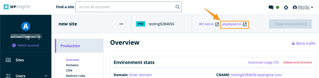 WP Engine, access &ldquo;Sites&rdquo; in your user control panel and then &ldquo;phpMyAdmin&rdquo; toward the top of the page.